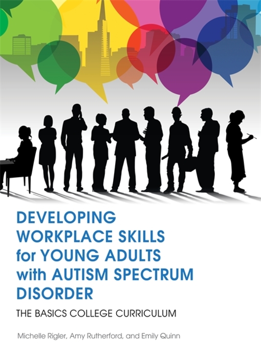 Title details for Developing Workplace Skills for Young Adults with Autism Spectrum Disorder by Michelle Rigler - Available